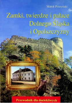 Zamki twierdze i pałace Dolnego Śląska i