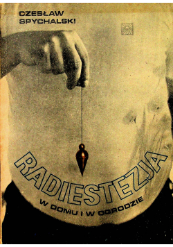 Radiestezja w domu i ogrodzie