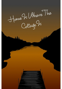 Cottage Notebook - Home Is Where The Cottage Is