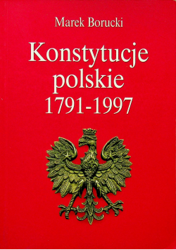 Konstytucje polskie 1791 - 1997