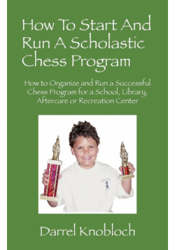 How To Start And Run A Scholastic Chess Program