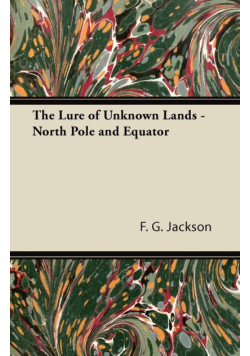 The Lure of Unknown Lands - North Pole and Equator