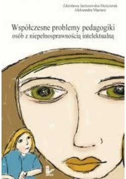 Współczesne problemy pedagogiki osób z niepełnosprawnością intelektualną