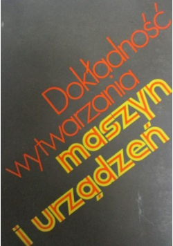 Dokładność wytwarzania maszyn i urządzeń