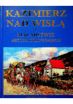 Kazimierz nad Wisłą w malarstwie Artura Orłowskiego