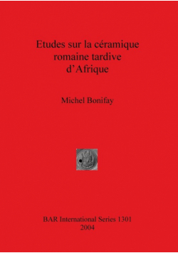 Etudes sur la céramique romaine tardive d'Afrique