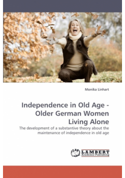 Independence in Old Age - Older German Women Living Alone