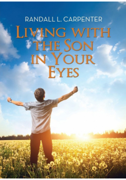 Living with the Son in Your Eyes