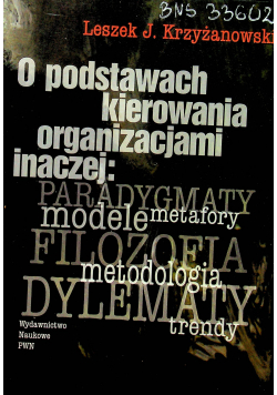 O podstawach kierowania organizacjami inaczej  paradygmaty  modele  metafory