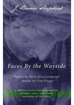 Faces by the Wayside-Persons Who Encountered Jesus on the Road