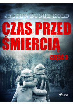Czas przed śmiercią. Czas przed śmiercią: część 3 (#3)