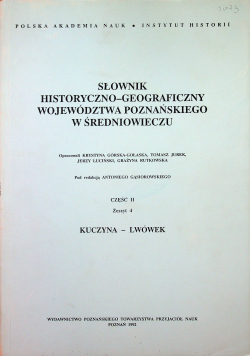Słownik historyczno - geograficzny województwa Poznańskiego w Średniowieczu część II zeszyt IV