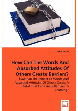 How can the words and absorbed attitudes of others create barriers?