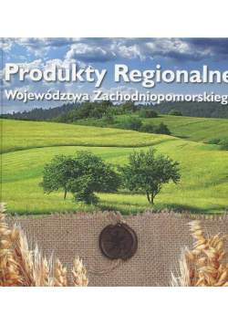 Produkty Regionalne Województwa Zachodniopomorskiego
