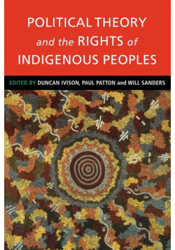Political Theory and the Rights of Indigenous Peoples