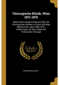 Chirurgische Klinik, Wien 1871-1876