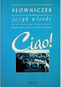 Słowniczek język włoski dla początkujących Ciao!