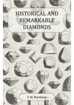 Historical and Remarkable Diamonds - A Historical Article on Notable Diamonds