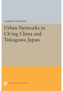 Urban Networks in Ch'ing China and Tokugawa Japan