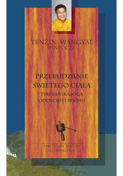 Przebudzanie świętego ciała – tybetańska joga oddechu i ruchu