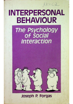 Interpersonal behaviour The Psychology of social interaction