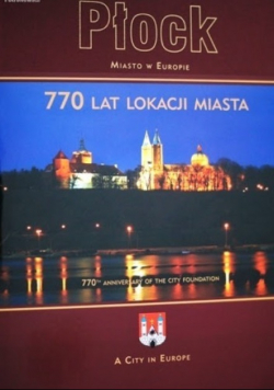 Płock miasto w Europie 770 lat lokacji miasta