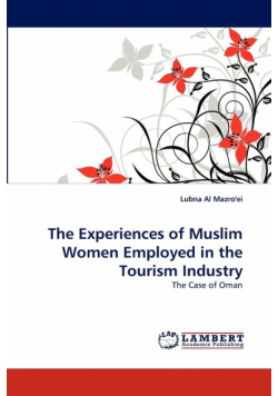 The Experiences of Muslim Women Employed in the Tourism Industry