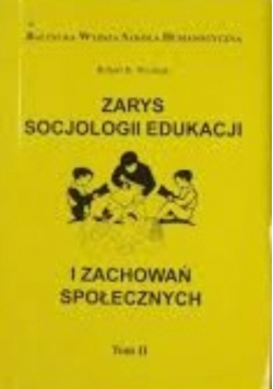 Zarys socjologii edukacji i zachowań społecznych tom II