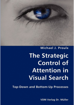 The Strategic Control of Attention in Visual Search- Top-Down and Bottom-Up Processes