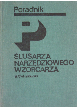 Poradnik ślusarza narzędziowego wzorcarza