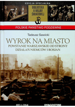 Wyrok na miasto Powstanie Warszawskie  od strony działań Niemców i Rosjan