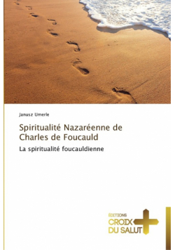 Spiritualité nazaréenne de charles de foucauld