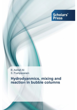 Hydrodyanmics, mixing and reaction in bubble columns