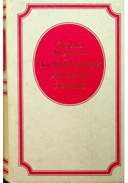 300 portretów Polaków i Polek reprint z 1860