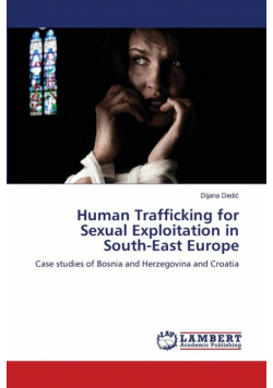Human Trafficking for Sexual Exploitation in South-East Europe