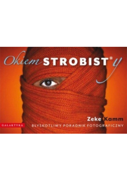 Okiem Strobisty Błyskotliwy Poradnik Fotograficzny