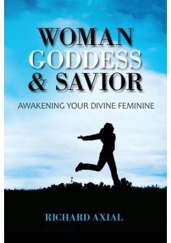 Woman, Goddess & Savior