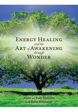 Energy Healing and The Art of Awakening Through Wonder
