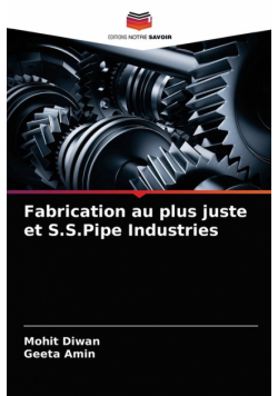 Fabrication au plus juste et S.S.Pipe Industries