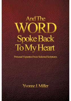 And The WORD Spoke Back To My Heart
