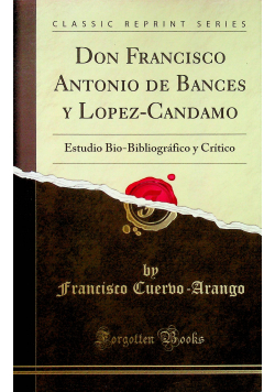 Don Francisco Antonio de Bances y Lopez - Candamo reprint z 1916 r