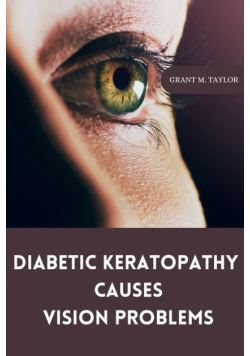 Diabetic keratopathy causes vision problems