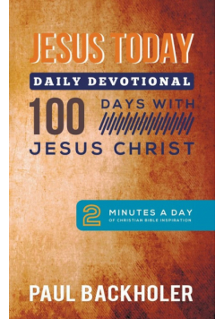 Jesus Today, Daily Devotional - 100 Days with Jesus Christ