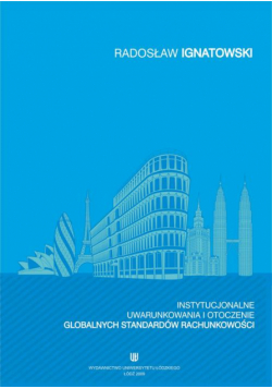 Instytucjonalne uwarunkowania i otoczenie globalnych standardów rachunkowości