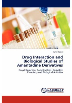Drug Interaction and Biological Studies of Amantadine Derivatives