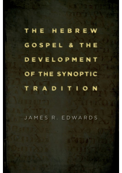 Hebrew Gospel and the Development of the Synoptic Tradition