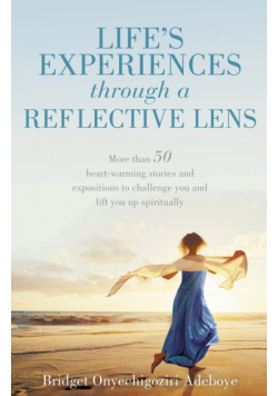 LIFE'S EXPERIENCES through a REFLECTIVE LENS