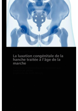 La luxation congénitale de la hanche traitée à  l âge de la marche