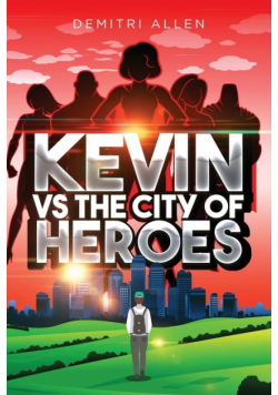Kevin VS The City of Heroes