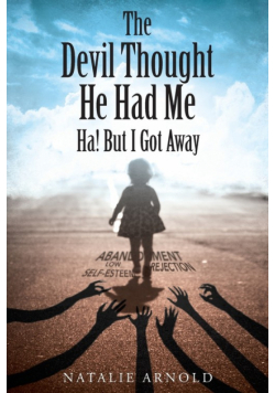 The Devil Thought He Had Me